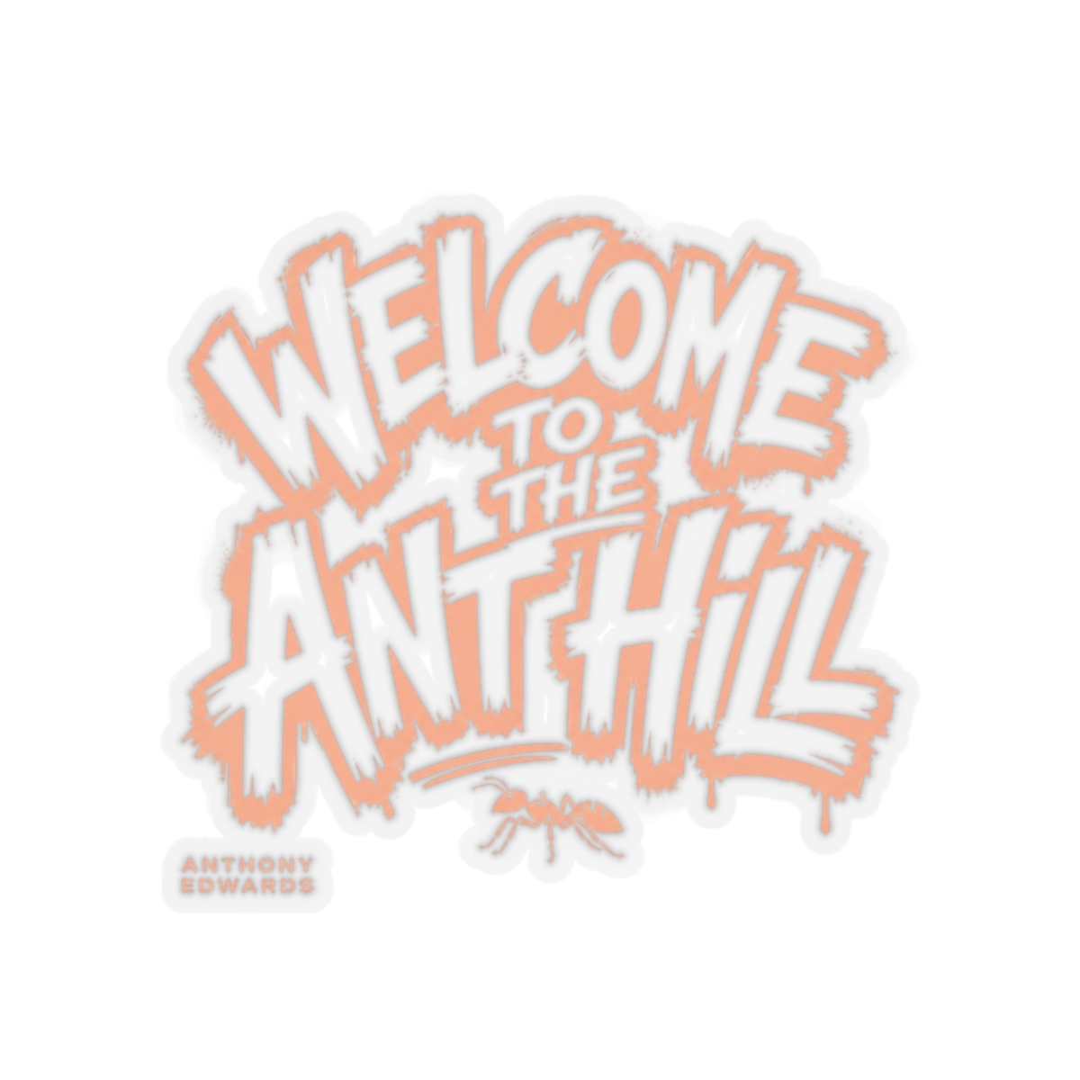 Anthony Edwards "Welcome to the Ant Hill" Sticker