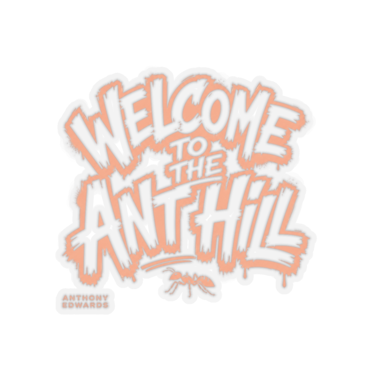 Anthony Edwards "Welcome to the Ant Hill" Sticker - alternate angle 2, merchandise