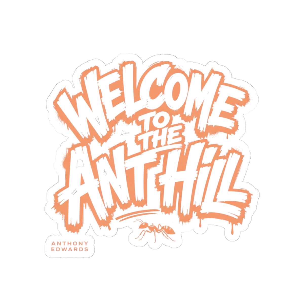 Anthony Edwards "Welcome to the Ant Hill" Sticker
